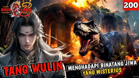 Tang Wulin Menghadapi Binatang Jiwa Yang Misterius SOUL LAND 3