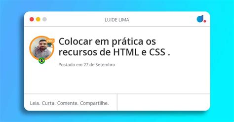 Colocar em prática os recursos de HTML e CSS