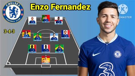 Enzo Fernandez To Chelsea Potential Line Up Chelsea With Player New