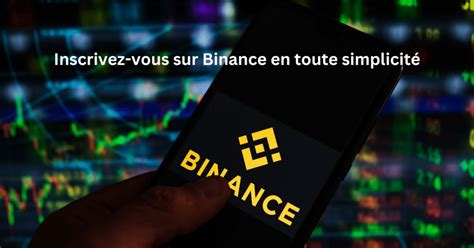 Guide Pour Créer Un Compte Sur Binance