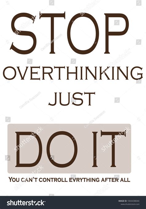 Stop Over Thinking Quotes