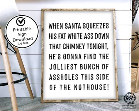 When Santa Squeezes His Fat White Ass Down That Chimney Tonight He S Gonna Find The Jolliest