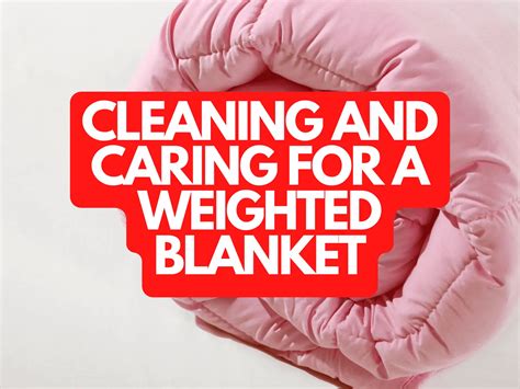 A Detailed Guide on Cleaning and Caring for a Weighted Blanket in ...