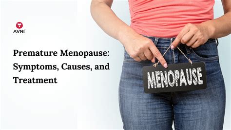 Premature Menopause Symptoms Causes And Treatments