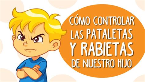 Os Contamos Los Pasos A Seguir Para Que Podamos Controlar Las Pataletas