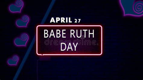 27 April Babe Ruth Day Neon Text Effect On Bricks Background Stock