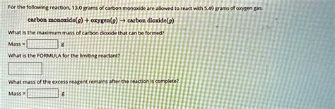 SOLVED: carbon monoxide(g+oxygen(g- carbon dioxideg What is the maximum ...