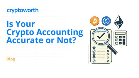 Is Your Crypto Accounting Accurate or Not? Ultimate Guide