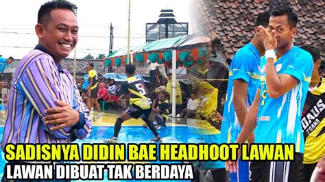 semi final  didin bae headshoot wakdeni setter lawan  tarkam