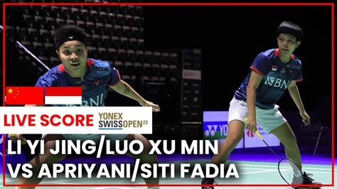 Live Score Li Yi Jing Luo Xu Min Vs Apriyani Rahayu Siti Fadia Wd