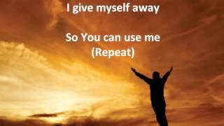 I Give Myself Away Chords by William McDowell W/Lyrics - ChordU