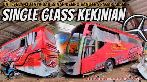 SINGLE GLASS JETBUS 3 MHDPROSES LIVERY PO SINAR DEMPO SANUTRA EX PO