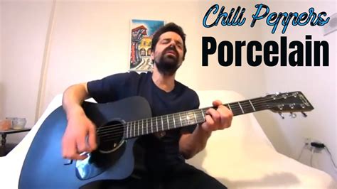 Porcelain Red Hot Chili Peppers Acoustic Cover By Joel Goguen YouTube