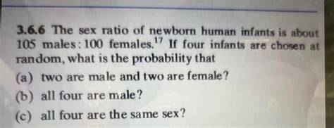 Solved The Sex Ratio Of Newborn Human Infants Is About Chegg