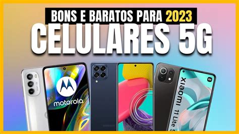 Os Melhores Celulares 5g Custo Benefício E Potentes Para 2023 Youtube