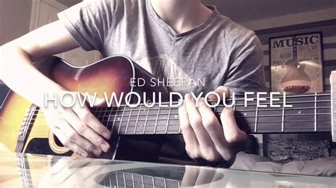 How Would You Feel Paean Ed Sheeran Acoustic Guitar Cover Youtube