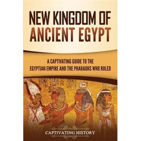 Captivating History Other New Kingdom Of Ancient Egypt A