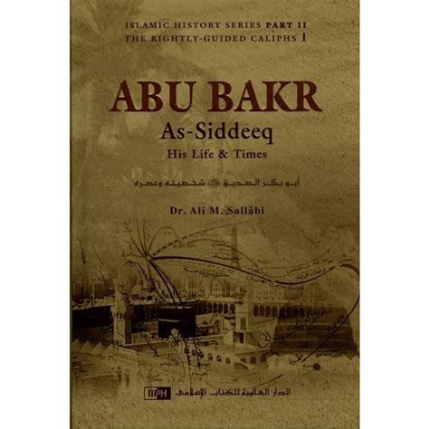 Abu Bakr As Siddeeq His Life And Times Amaanah