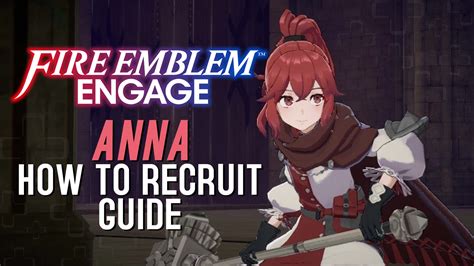 Guide How To Recruit Anna In Fire Emblem Engage Nintendo Wire