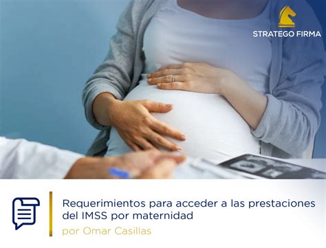 Requisitos Para Acceder A La Incapacidad Por Maternidad Del IMSS