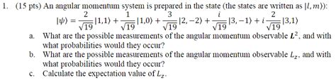 Solved 3 1 15 Pts An Angular Momentum System Is Prepared