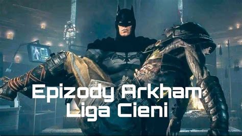 Zagrajmy w Batman Arkham Knight Fabuła 29 Liga Cieni YouTube