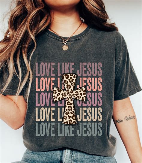 Love Like Jesus Shirt Jesus Shirt Inspirational Jesus Shirt Religious