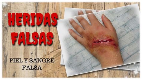 Heridas Falsas Para Halloween Paso A Paso Sangre Falsa Falso