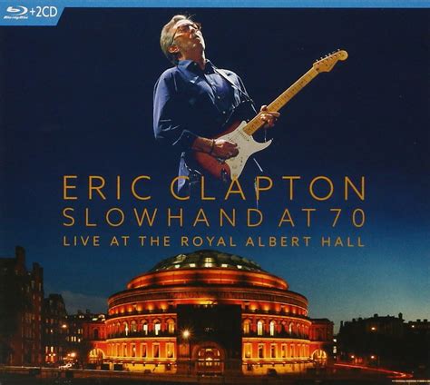 Slowhand At Live At The Royal Albert Hall Cd Blu Ray Combo