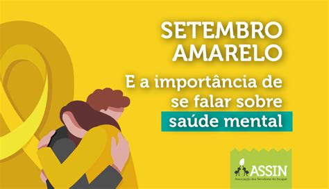 Setembro Amarelo e a importância de se falar sobre a saúde mental Assin