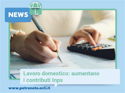 Lavoro Domestico Aumentano I Contributi Inps Patronato Acli