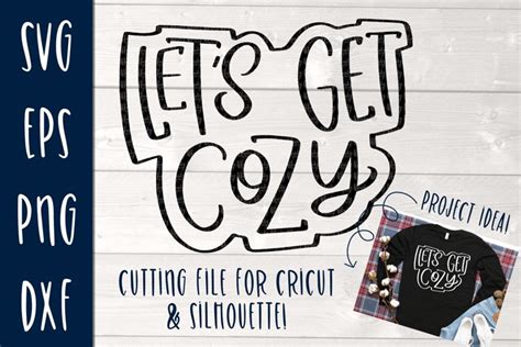 Let S Get Cozy Svg Cut File For Cricut Silhouette