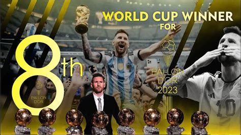 Why Lionel Messi Deserves To Win The 2023 Ballon d'Or