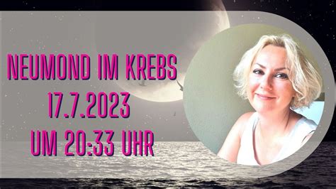 Neumond im Krebs 17 Juli 2023 um 20 33 Uhr Emotionale Stürme YouTube