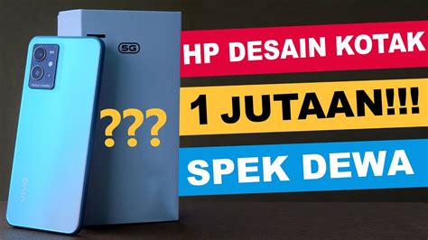 Hp Desain Kotak Harga Jutaan Aja Spek Dewa Hp Jutaan Terbaik