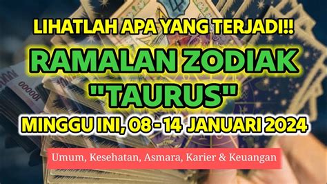 RAMALAN ZODIAK TAURUS MINGGU INI 08 14 JANUARI 2024 YouTube