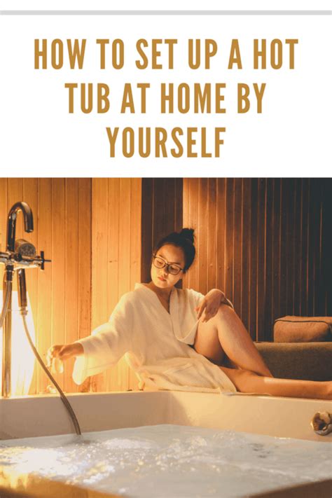 How To Set Up A Hot Tub At Home By Yourself Mommy S Memorandum