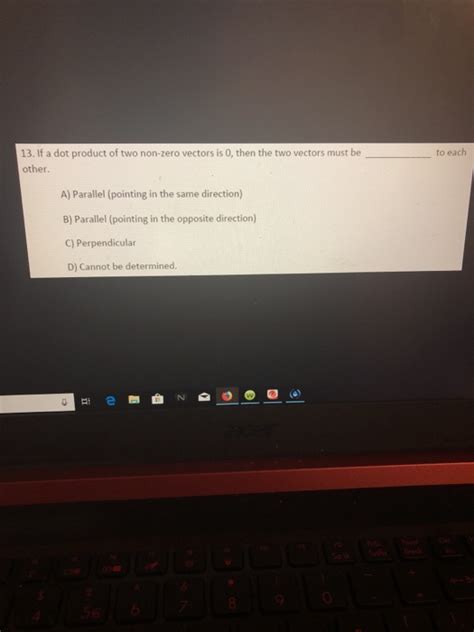 Solved 13 If A Dot Product Of Two Non Zero Vectors Is 0