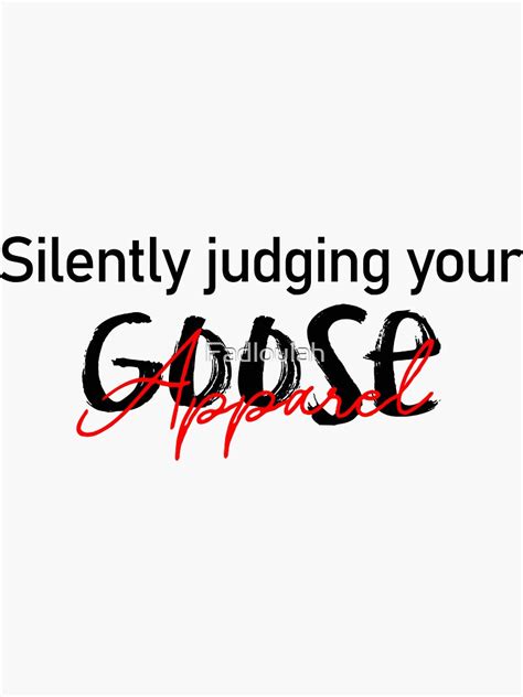 Silently Judging Your Goose Sticker For Sale By Fadloulah Redbubble