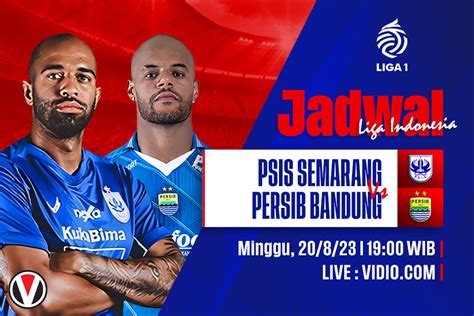 Psis Vs Persib Prediksi Jadwal Dan Link Live Streaming Vivagoal