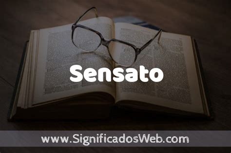 O Que Significa Sensato - Significado de Sensato ️ Definición y Concepto