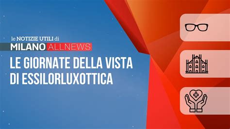 Le Giornate Della Vista Di EssilorLuxottica Milano AllNews