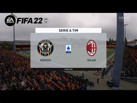 FIFA 22 PRONOSTICO GAMEPLAY VENEZIA MILAN 21 GIORNATA SERIE A YouTube