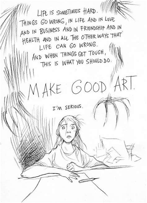 Neil Gaiman Make Good Art Corny Quotes Beautiful Quotes Writing