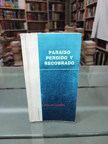 Paraiso Perdido Y Recobrado Manuel Capetillo Firmado MercadoLibre