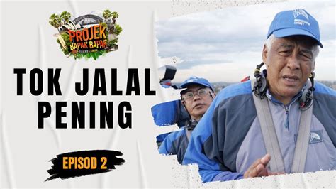 Travelawak Projek Bapak Bapak S2 Tok Jalal Pening Tempat Tinggi EP2