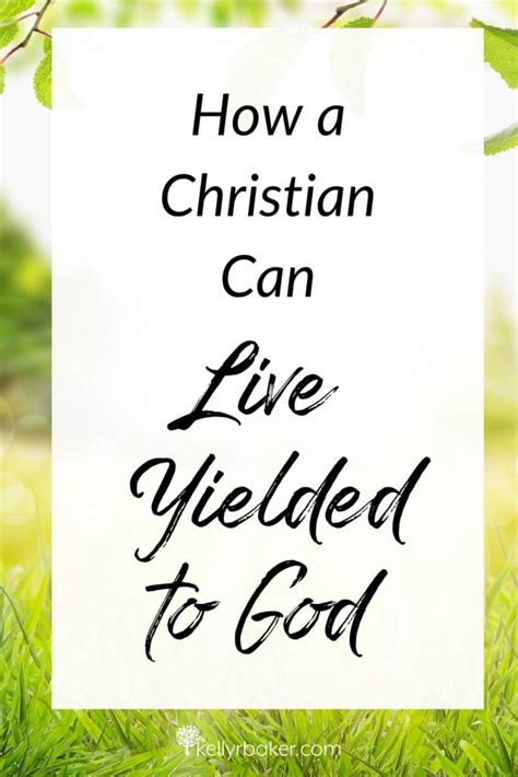 How A Christian Can Live Yielded To God Kelly R Baker