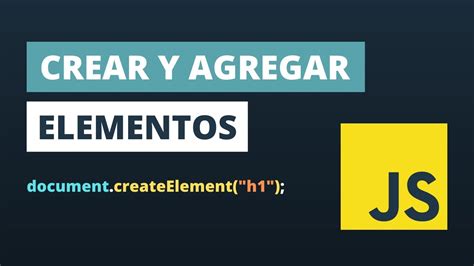 Tutorial DOM Javascript Crear Y Agregar Elementos Con CreateElement