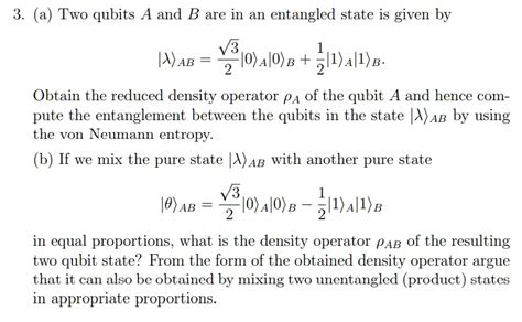 Solved A Two Qubits A And B Are In An Entangled State Given By A