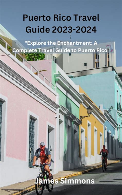 Puerto Rico Travel Guide 2023 2024 Explore The Enchantment A